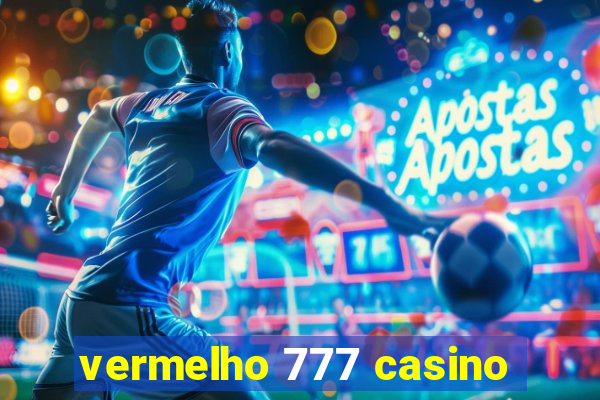 vermelho 777 casino